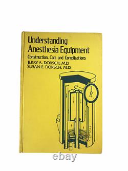 1977 Understanding Anesthesia Equipment Construction Care and Complications Book