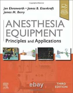 Anesthesia Equipment Principles and Applications, 3e by Ehrenwerth MD, JanE