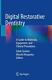 Digital Restorative Dentistry A Guide to Materials, Equipment, and Clinical