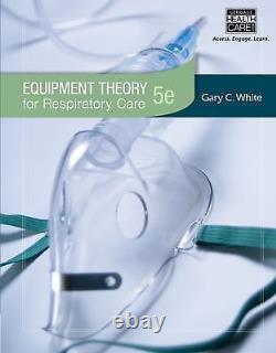 Equipment Theory for Respiratory Care Hardcover By White, Gary GOOD