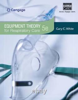 Equipment Theory for Respiratory Care by G White Used