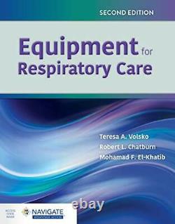 Equipment for Respiratory Care by Volsko, Teresa A. Chatburn, Robert L. El-Kh