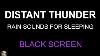 Fall Asleep Heavy Night Rain And Distant Thunder Rain Sounds For Sleeping Black Screen Still Point