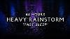 Heavy Rain 48 Hours For Fastest Sleep Block Noise U0026 Stop Insomnia