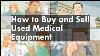 How To Buy And Sell Used Medical Equipment