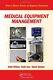 MEDICAL EQUIPMENT MANAGEMENT SERIES IN MEDICAL PHYSICS By Keith Willson & Keith