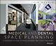 Medical and Dental Space Planning A Comprehensive Guide to Design, Equipment, a