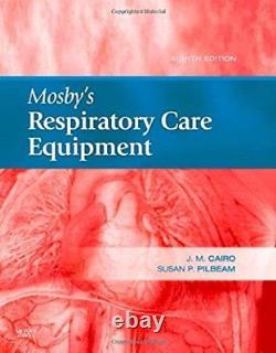 Mosby's Respiratory Care Equipment by J. M. Cairo