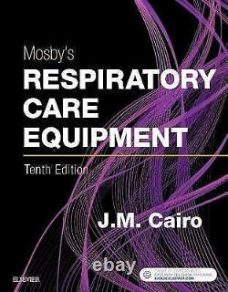 Mosby's Respiratory Care Equipment by Rrt Cairo, J M, PhD Used