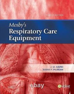 Mosbys Respiratory Care Equipment, 8e Hardcover By J M Cairo GOOD