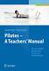 Pilates A Teachers Manual Exercises with Mats and Equipment for Preventio