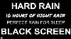 Rain On Window Glass Heavy Rain On House Roof Black Screen Rain Sounds For Sleeping By Still Point