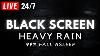 Rain Sounds For Sleeping Black Screen Natural Heavy Rain To Sleep Instantly Live 24 7