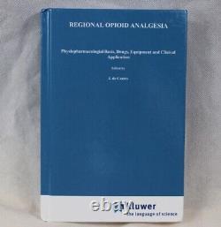 Regional Opioid Analgesia Physiopharmacological Basis, Drugs, Equipment Used