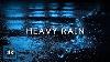 Sleep Fast To Heavy Rain Night Rain On Road For Insomnia Study Tinnitus Relief