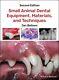 Small Animal Dental Equipment, Materials, and Techniques by Bellows (hardcover)