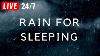 Soothing Rain To Sleep Instantly Rain Sounds For Sleeping Insomnia Studying Relaxing Raining