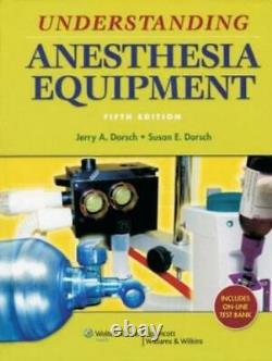 Understanding Anesthesia Equipment 5E Paperback By Dorsch GOOD