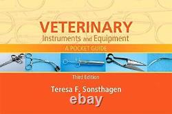 Veterinary Instruments and Equipment A Pocket Guide by Teresa F. Sonsthagen