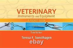 Veterinary Instruments and Equipment A Pocket Guide by Teresa F. Sonsthagen